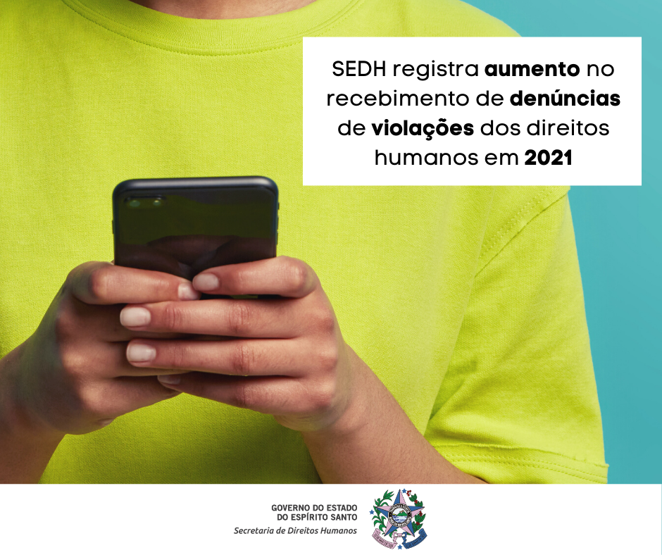 SEDH registra aumento no recebimento de denúncias de violações dos direitos humanos em 2021