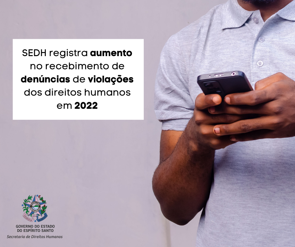 SEDH registra aumento no recebimento de denúncias de violações dos direitos humanos em 2022