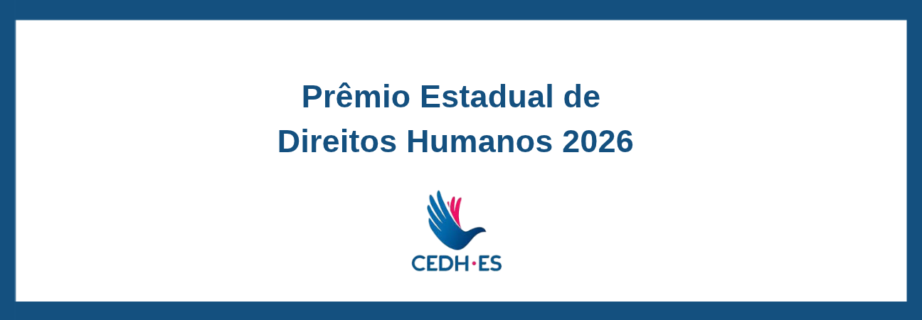 CEDH recebe indicações para o Prêmio Estadual de Direitos Humanos 2026